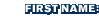 First Name: