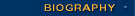 BIOGRAPHY