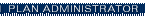 PLAN ADMINISTRATOR