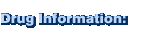 Drug Information: