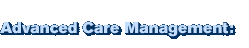 Advanced Care Management: